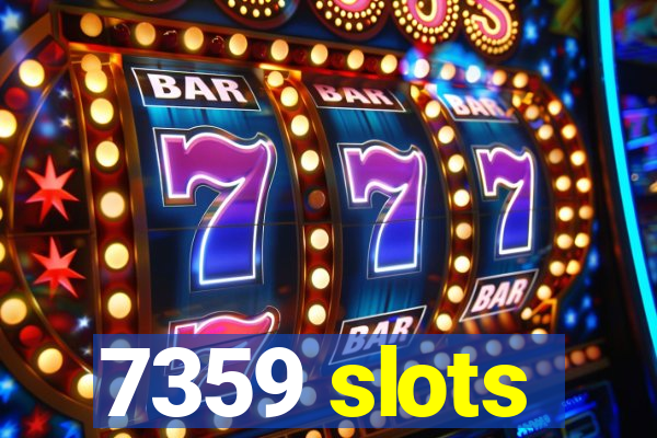 7359 slots